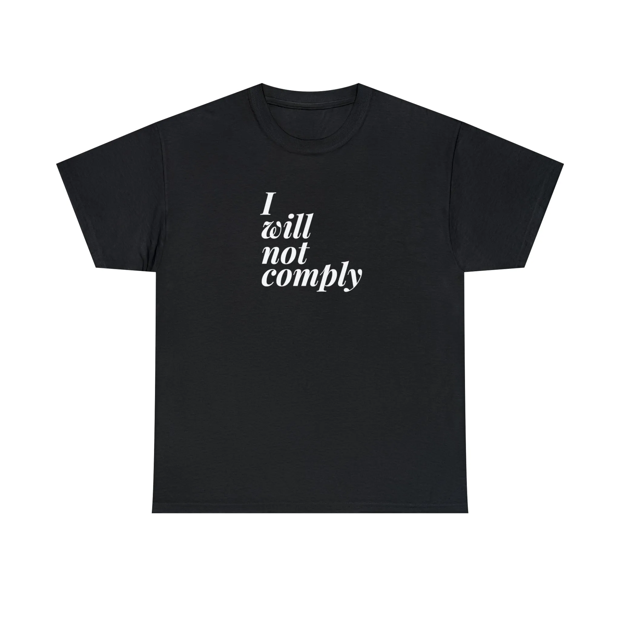 I Will Not Comply Unisex T-Shirt