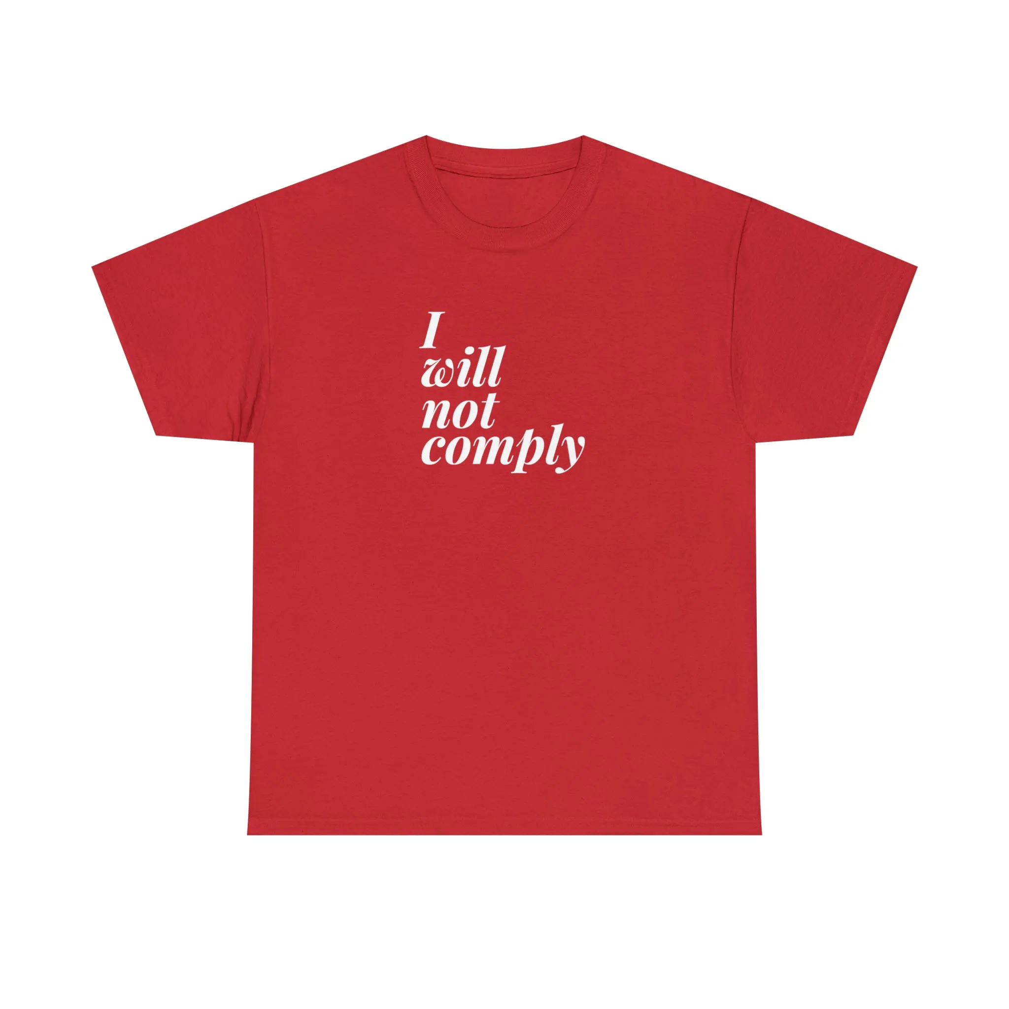 I Will Not Comply Unisex T-Shirt