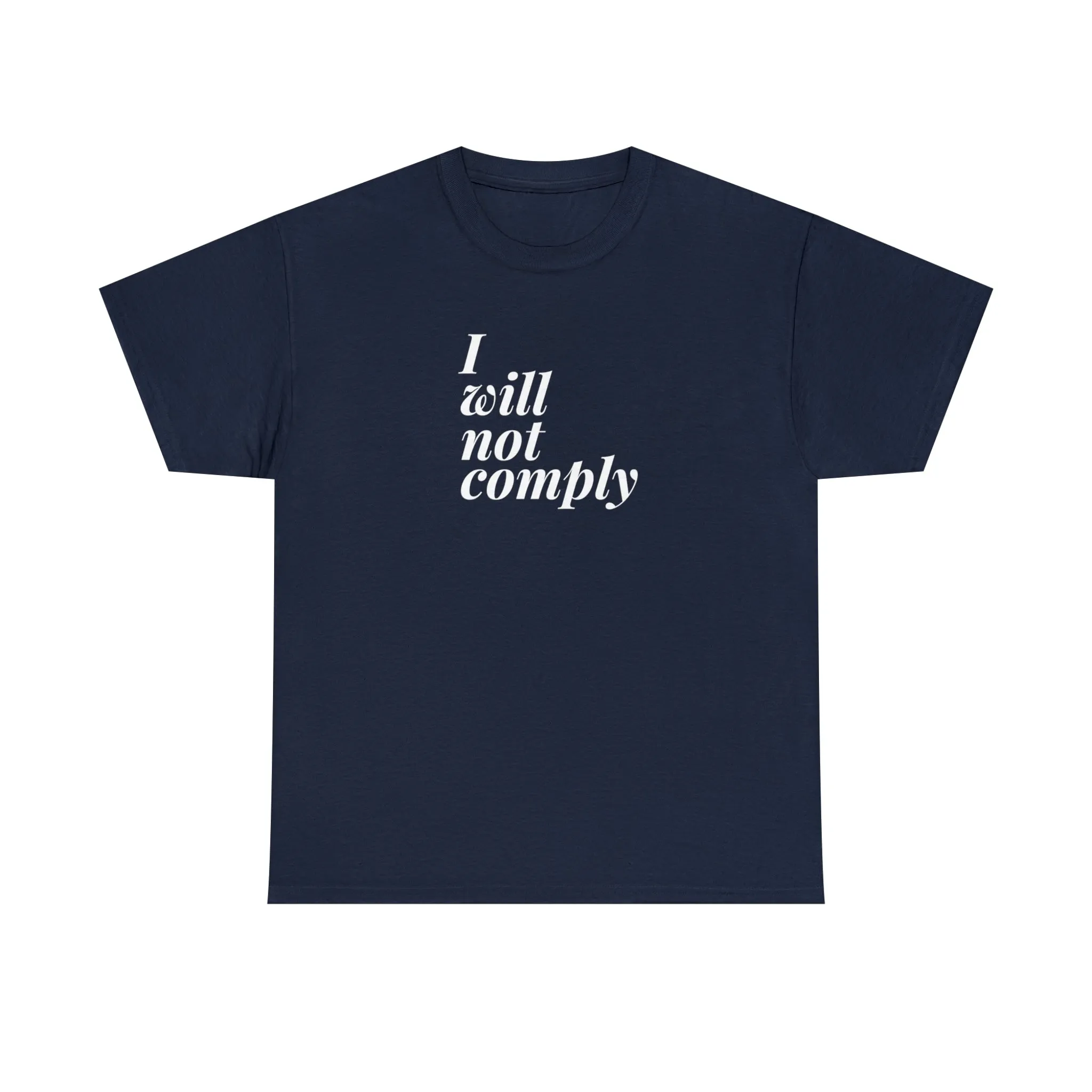 I Will Not Comply Unisex T-Shirt