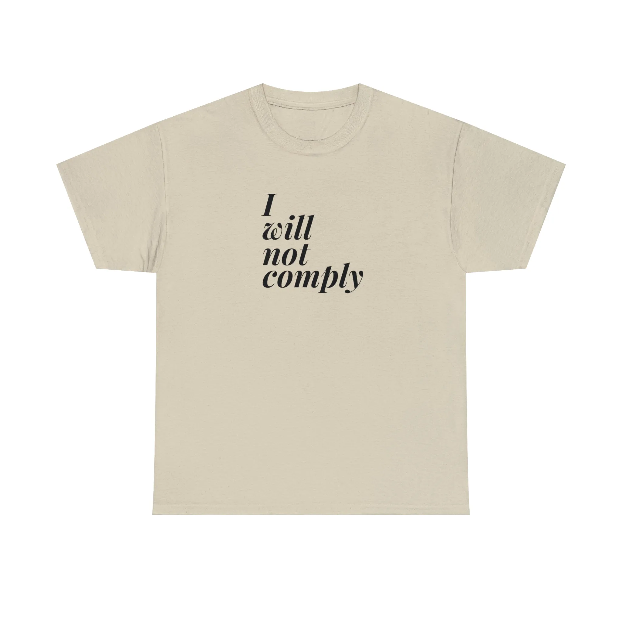 I Will Not Comply Unisex T-Shirt