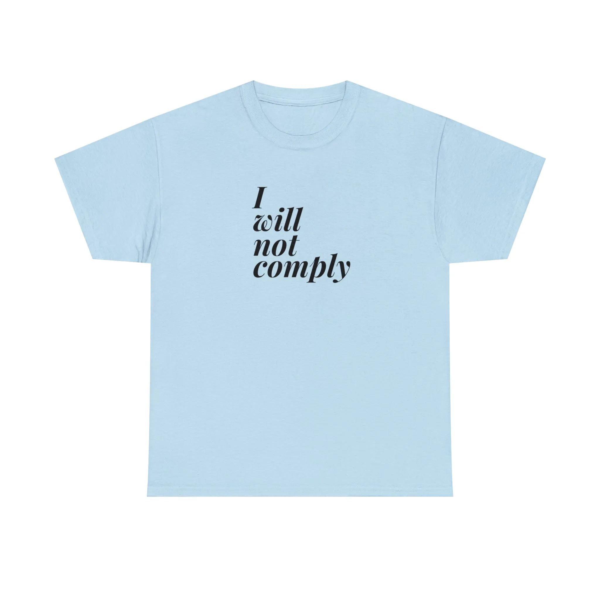 I Will Not Comply Unisex T-Shirt