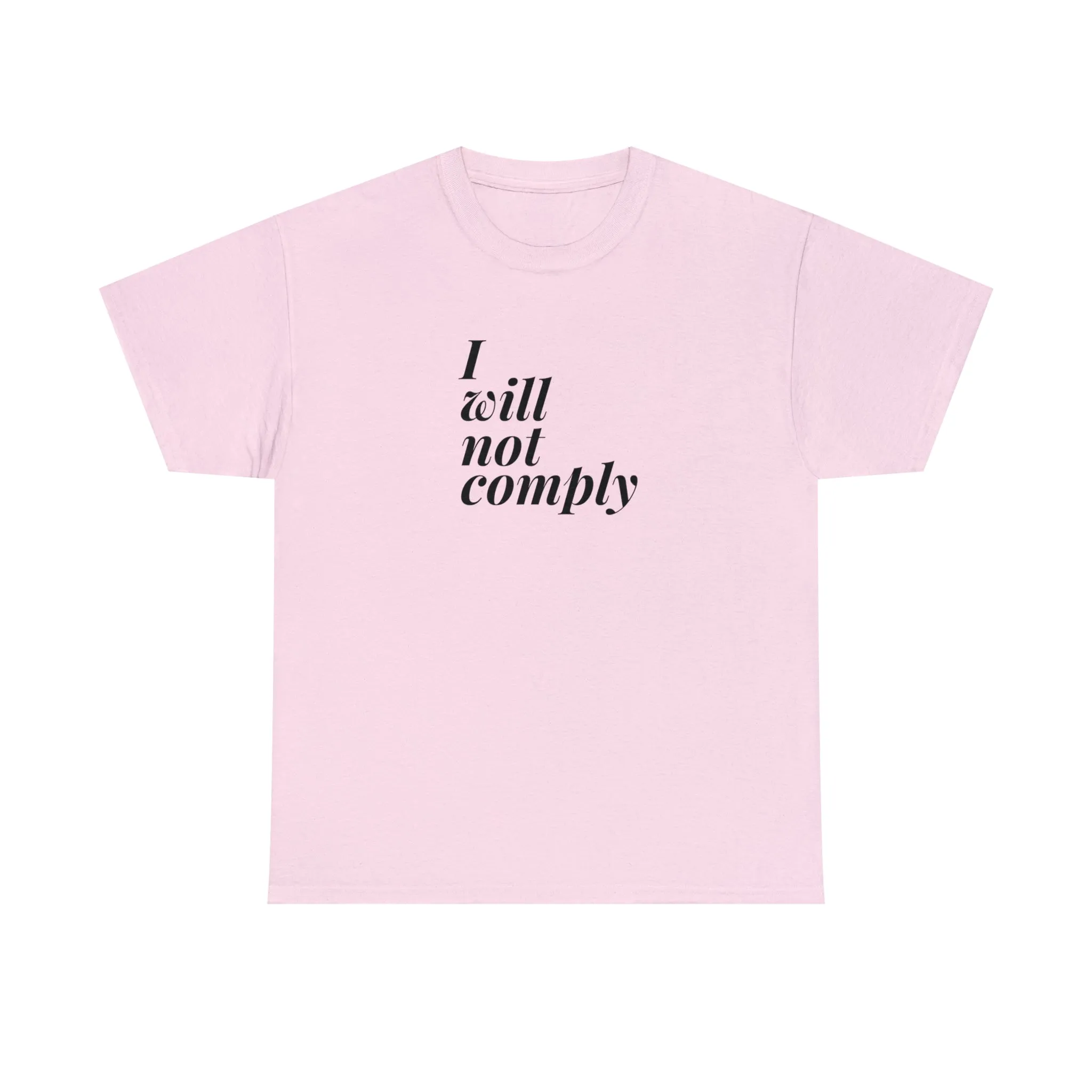 I Will Not Comply Unisex T-Shirt
