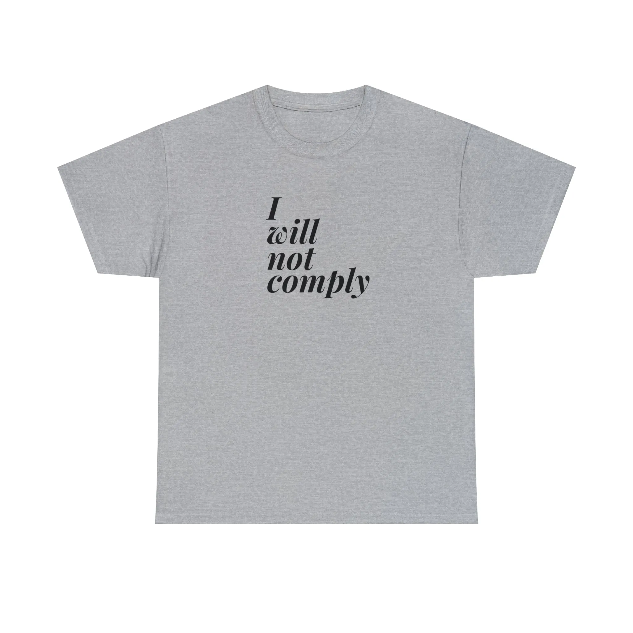 I Will Not Comply Unisex T-Shirt