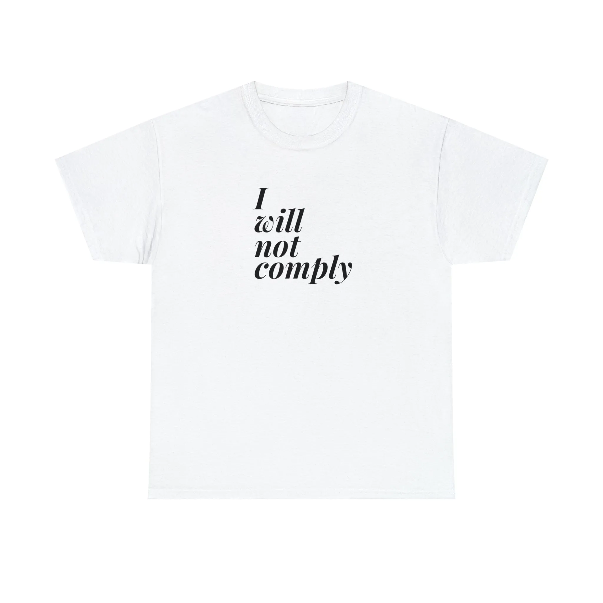 I Will Not Comply Unisex T-Shirt