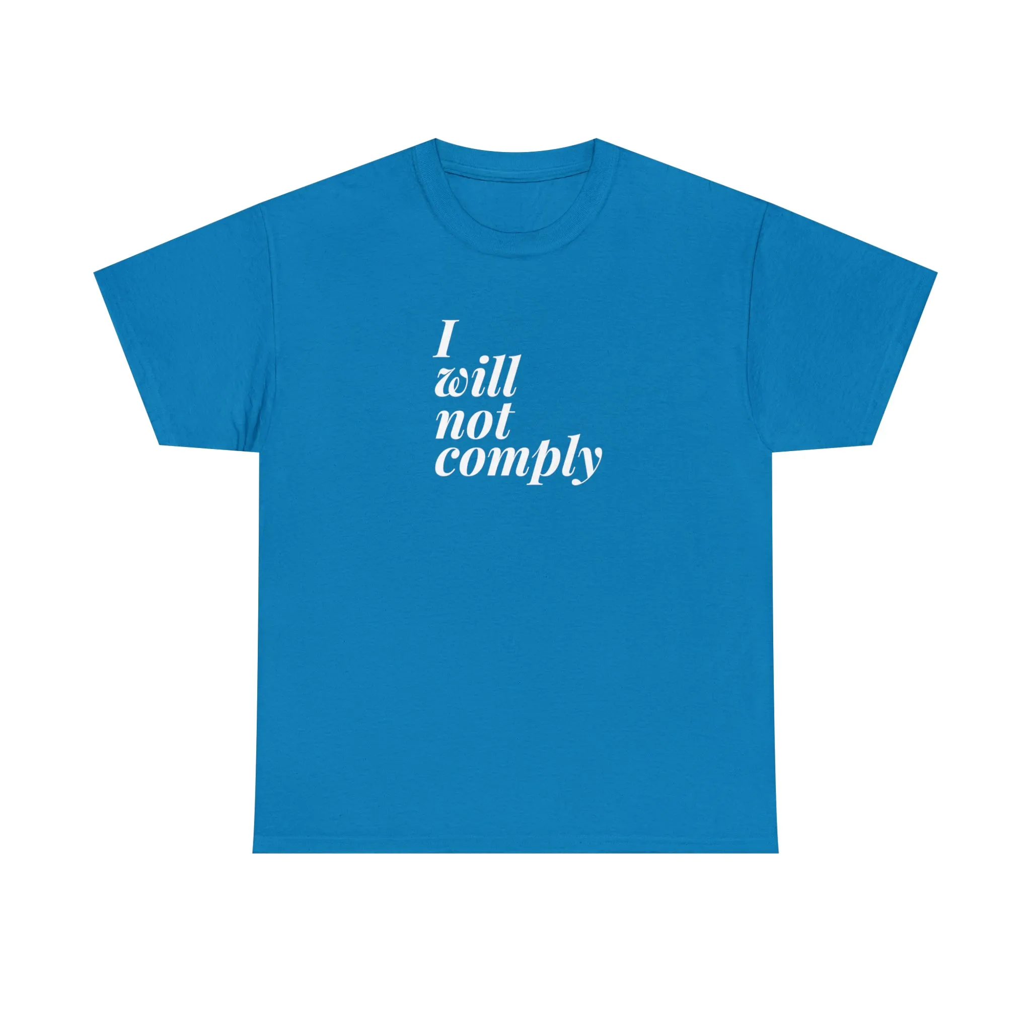 I Will Not Comply Unisex T-Shirt